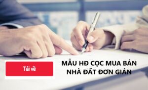 Tải mẫu hợp đồng đặt cọc mua bán nhà đất đơn giản
